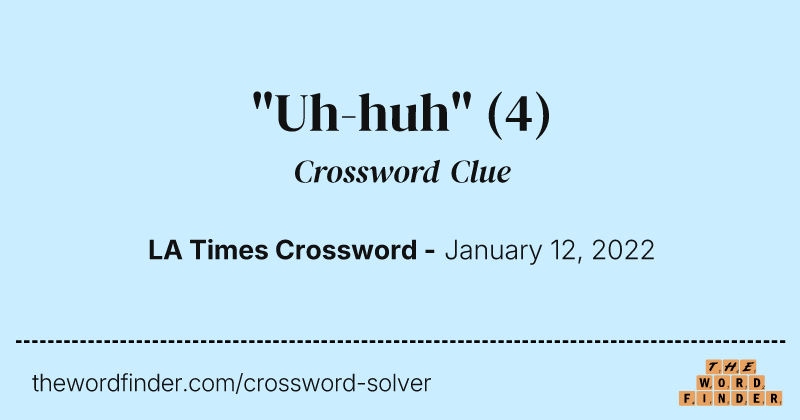 "Uh-huh" crossword clue image