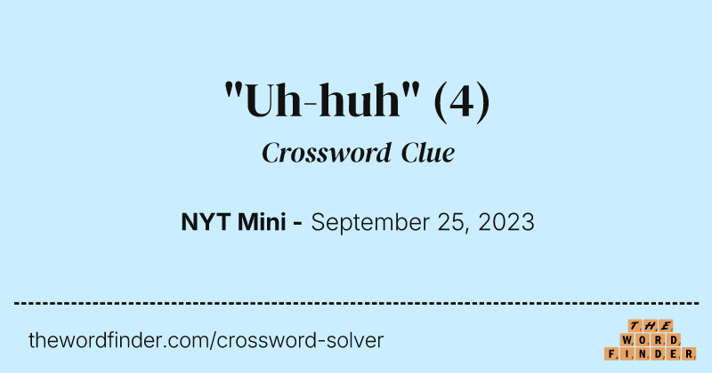 "Uh-huh" crossword clue image