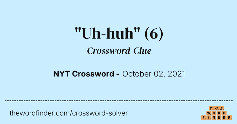 "Uh-huh" crossword clue image