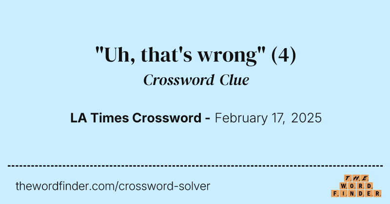 "Uh, that's wrong" crossword clue image