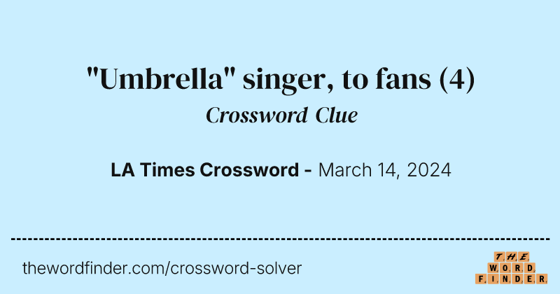 "Umbrella" singer, to fans crossword clue image