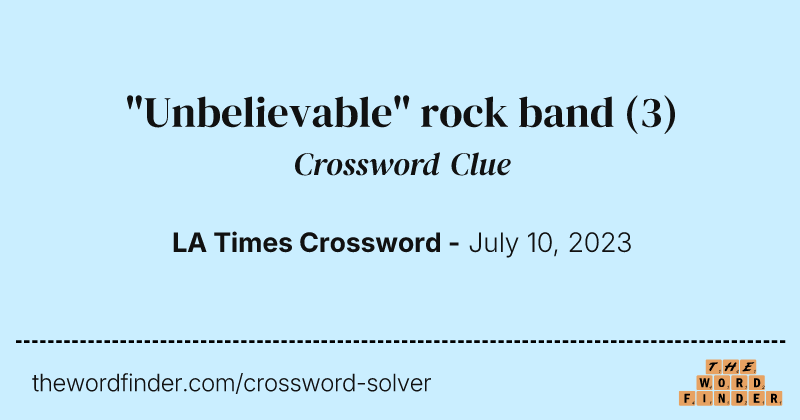 "Unbelievable" rock band crossword clue image