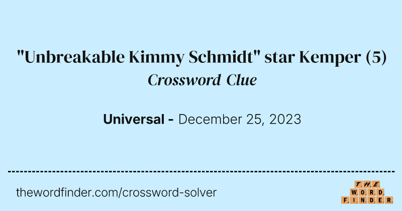 "Unbreakable Kimmy Schmidt" star Kemper crossword clue image