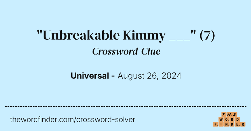 "Unbreakable Kimmy ___" crossword clue image