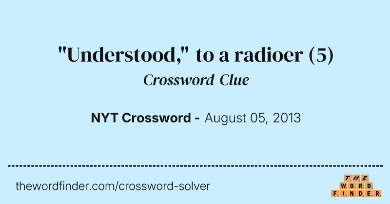"Understood," to a radioer crossword clue image