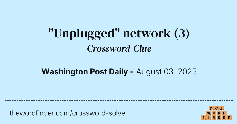 "Unplugged" network crossword clue image