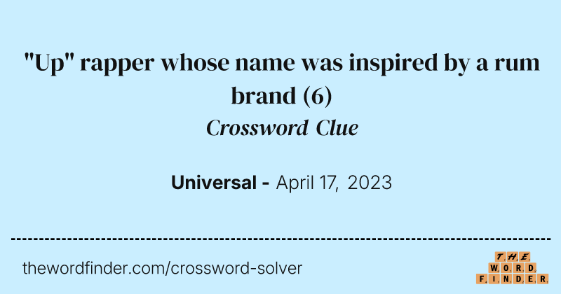 "Up" rapper whose name was inspired by a rum brand crossword clue image