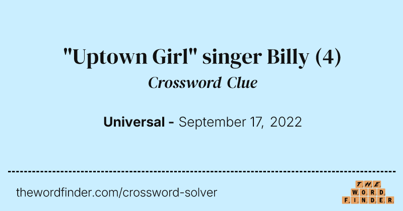 "Uptown Girl" singer Billy crossword clue image