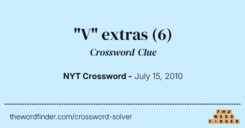 "V" extras crossword clue image