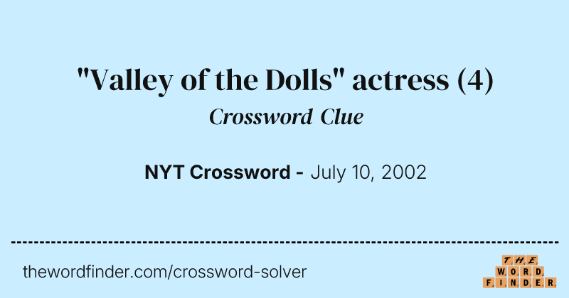 "Valley of the Dolls" actress crossword clue image