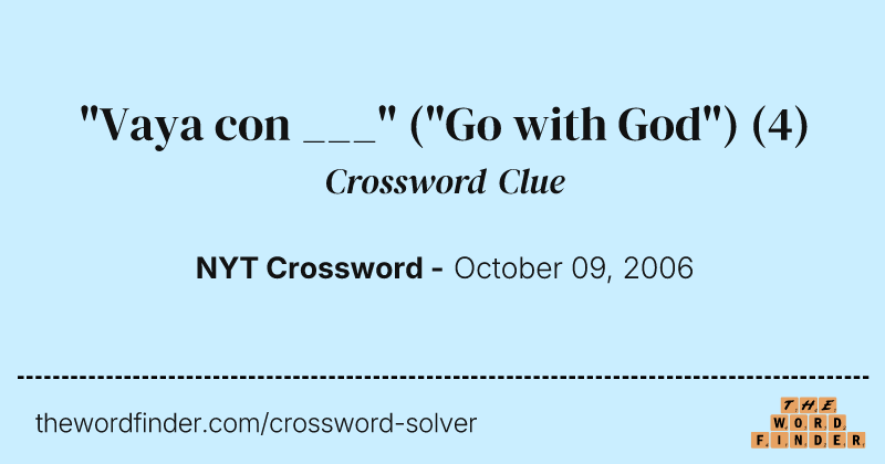 "Vaya con ___" ("Go with God") crossword clue image