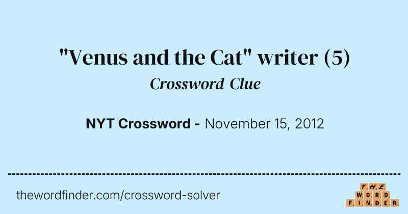 "Venus and the Cat" writer crossword clue image