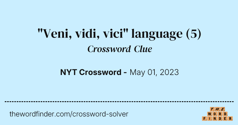 "Veni, vidi, vici" language crossword clue image