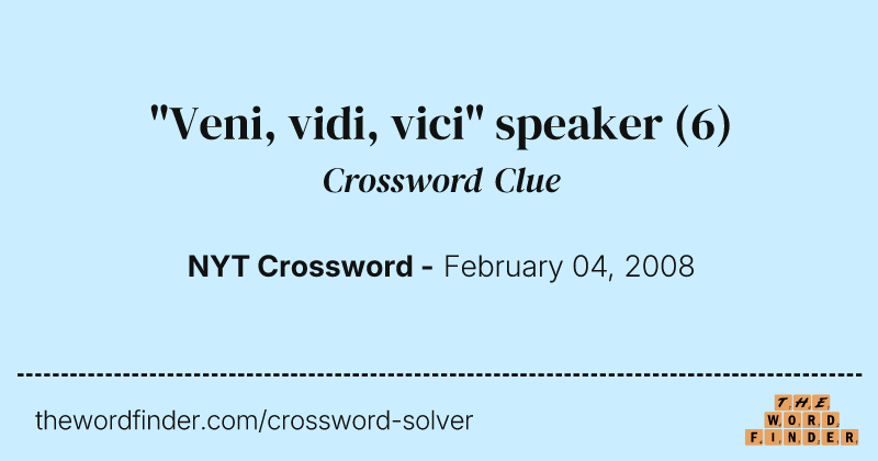 "Veni, vidi, vici" speaker crossword clue image