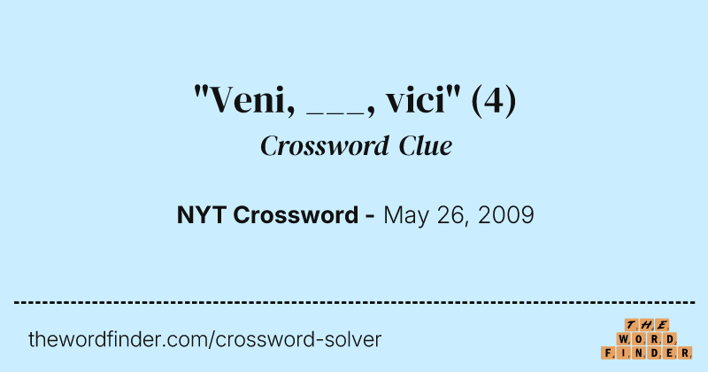 "Veni, ___, vici" crossword clue image