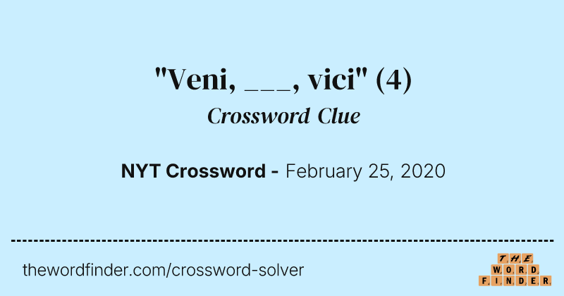 "Veni, ___, vici" crossword clue image