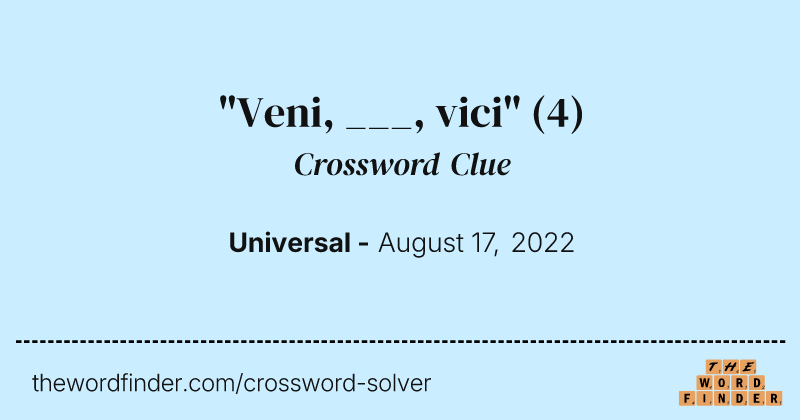 "Veni, ___, vici" crossword clue image