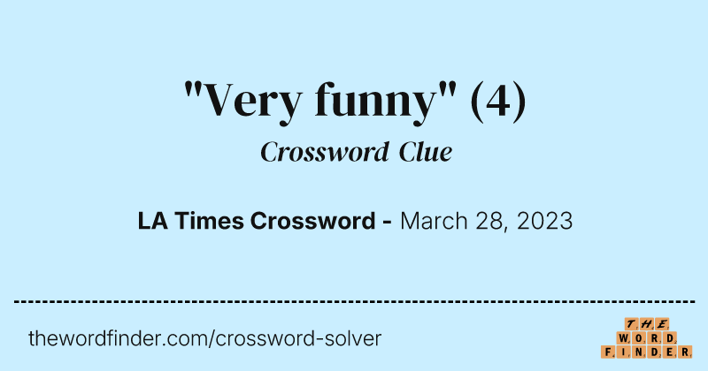 "Very funny" crossword clue image
