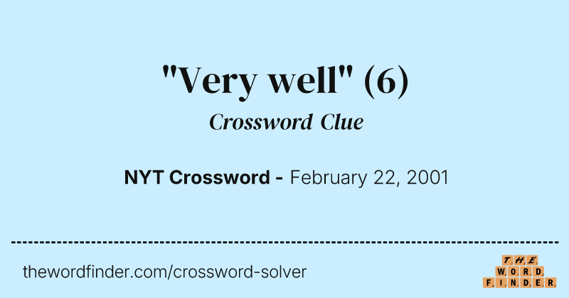 "Very well" crossword clue image