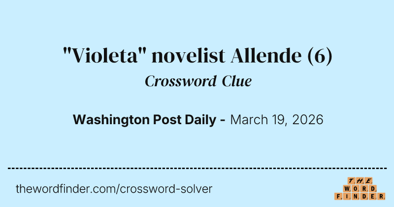 "Violeta" novelist Allende crossword clue image
