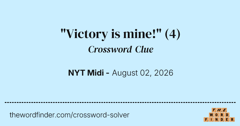 "Victory is mine!" crossword clue image