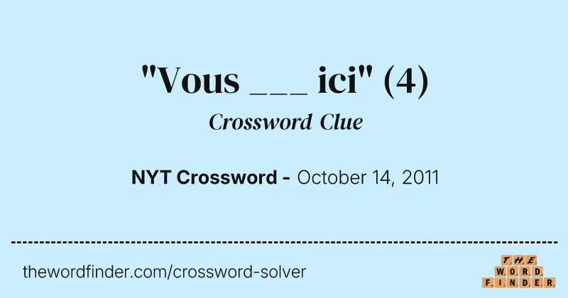 "Vous ___ ici" crossword clue image