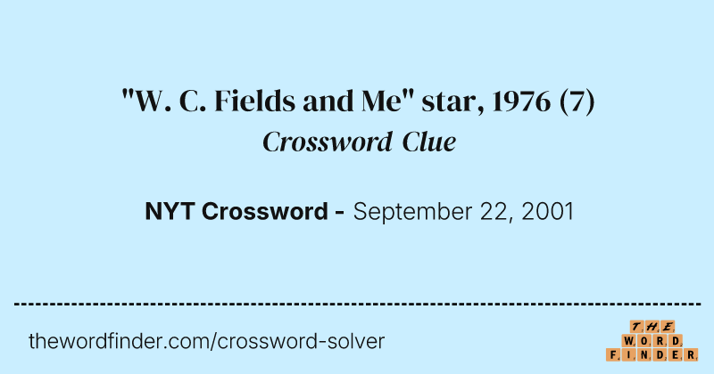 "W. C. Fields and Me" star, 1976 crossword clue image