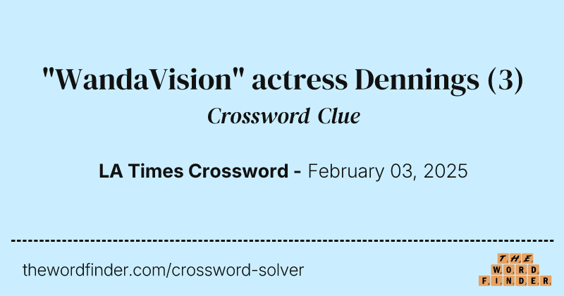 "WandaVision" actress Dennings crossword clue image
