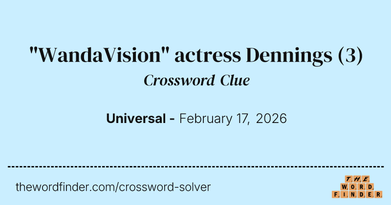 "WandaVision" actress Dennings crossword clue image