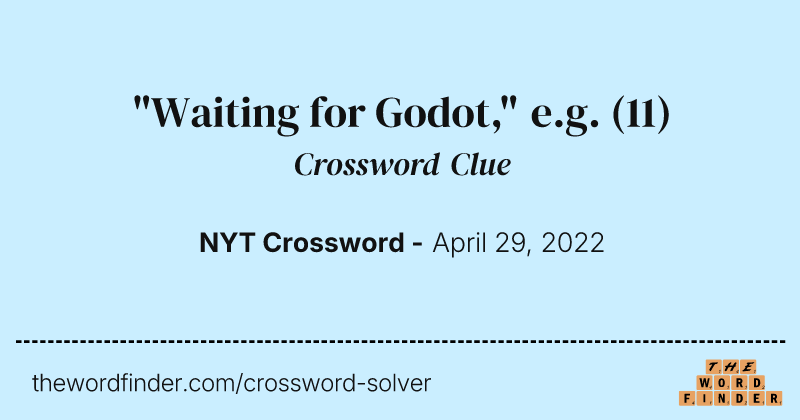 "Waiting for Godot," e.g. crossword clue image