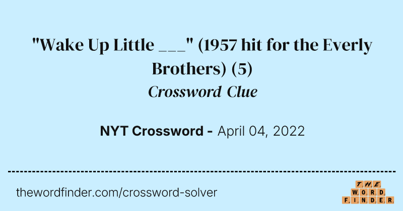 "Wake Up Little ___" (1957 hit for the Everly Brothers) crossword clue image