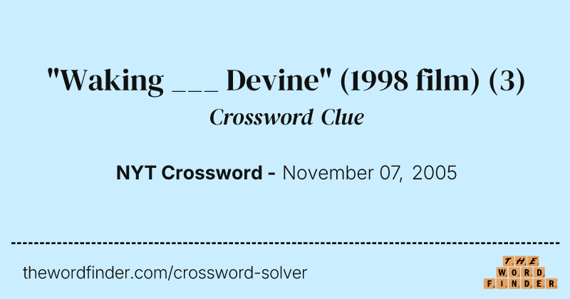 "Waking ___ Devine" (1998 film) crossword clue image