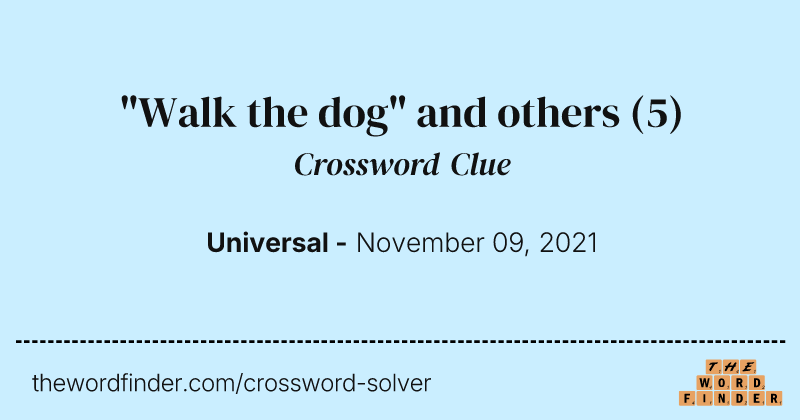 "Walk the dog" and others crossword clue image