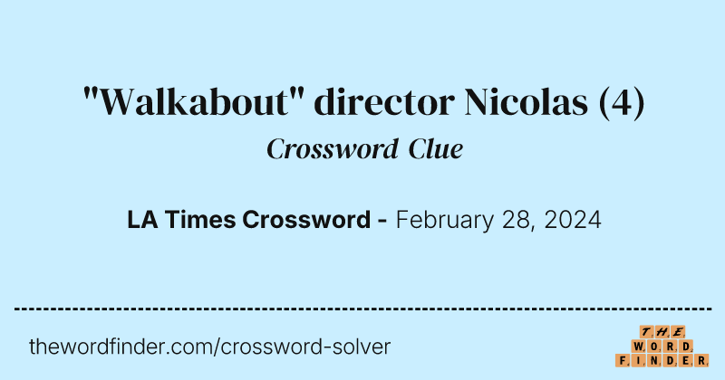 "Walkabout" director Nicolas crossword clue image