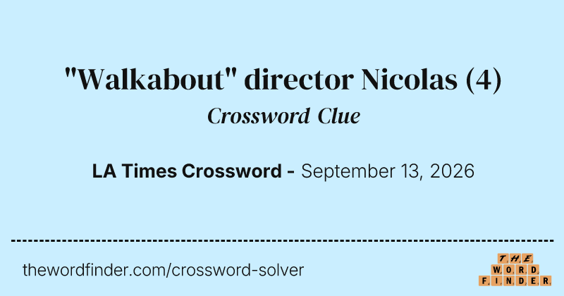 "Walkabout" director Nicolas crossword clue image