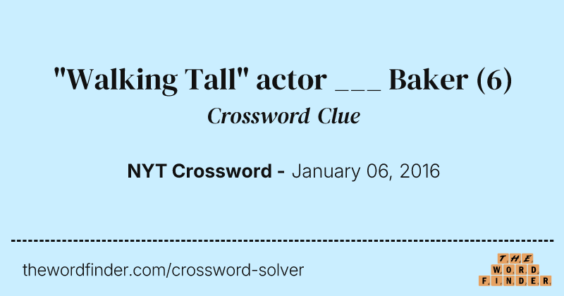 "Walking Tall" actor ___ Baker crossword clue image