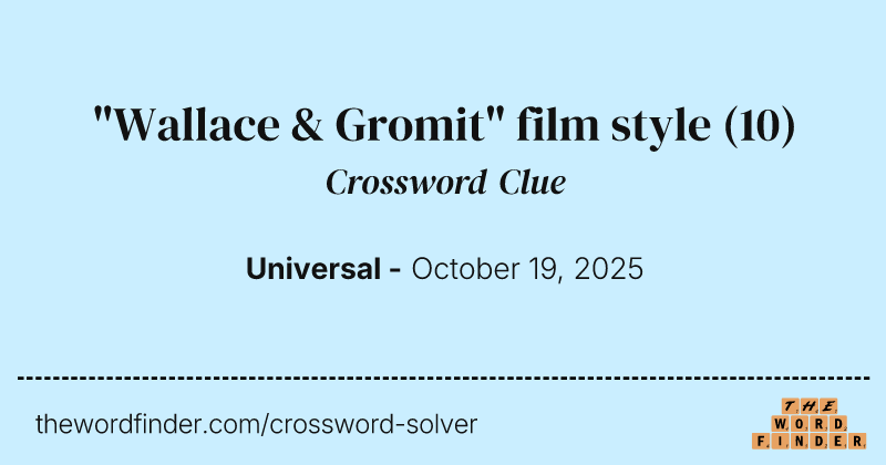 "Wallace & Gromit" film style crossword clue image