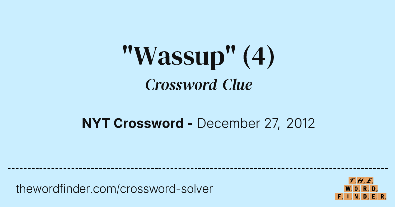 "Wassup" crossword clue image