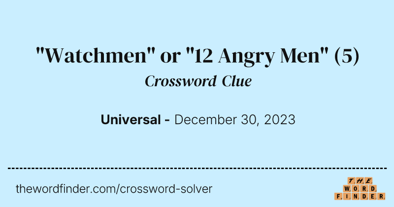 "Watchmen" or "12 Angry Men" crossword clue image