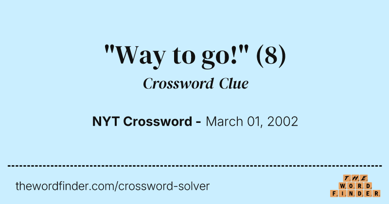 "Way to go!" crossword clue image