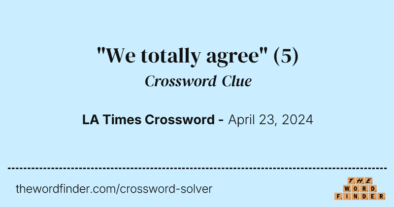 "We totally agree" crossword clue image