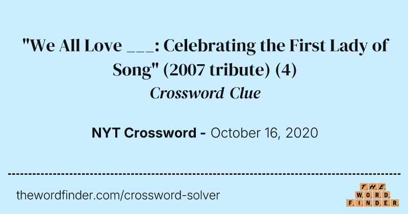 "We All Love ___: Celebrating the First Lady of Song" (2007 tribute) crossword clue image