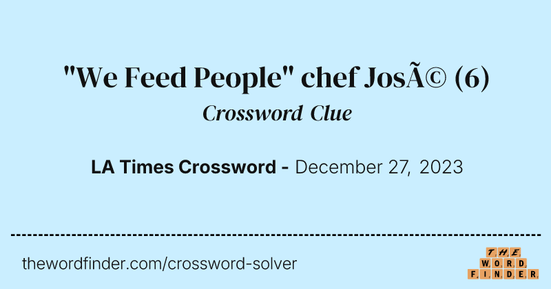 "We Feed People" chef José crossword clue image