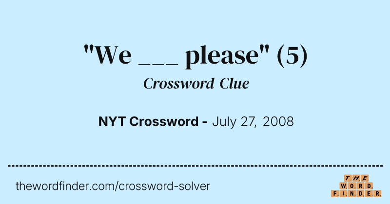 "We ___ please" crossword clue image