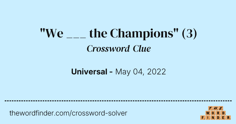 "We ___ the Champions" crossword clue image