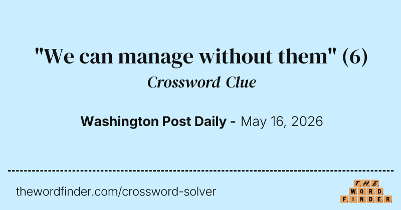 "We can manage without them" crossword clue image