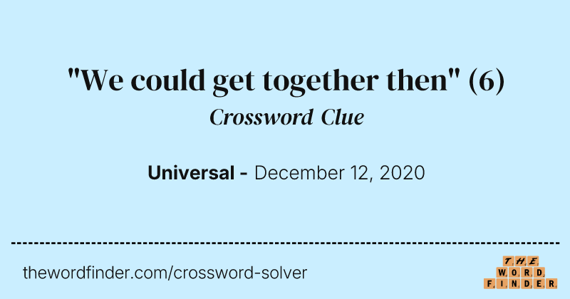 "We could get together then" crossword clue image
