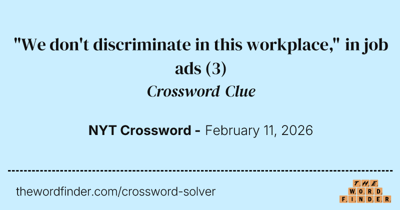 "We don't discriminate in this workplace," in job ads crossword clue image