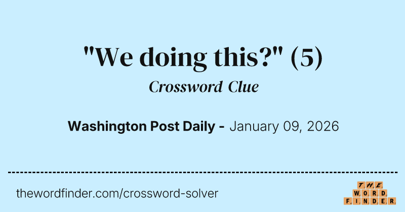 "We doing this?" crossword clue image