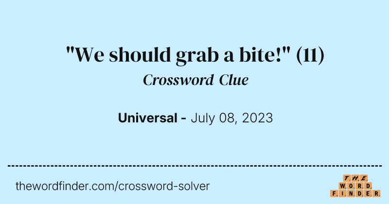 "We should grab a bite!" crossword clue image